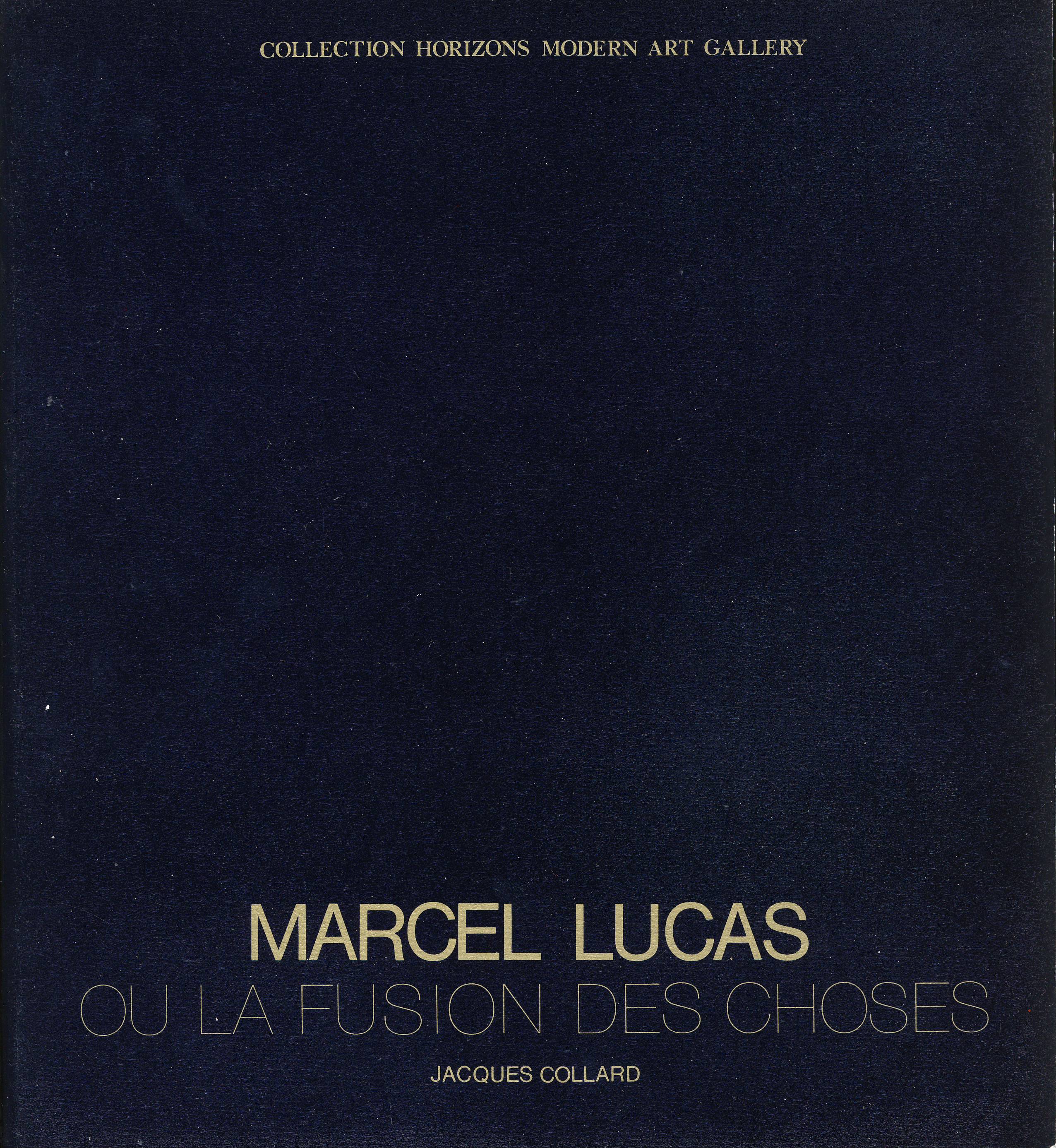 Marcel Lucas ou la fusion des choses